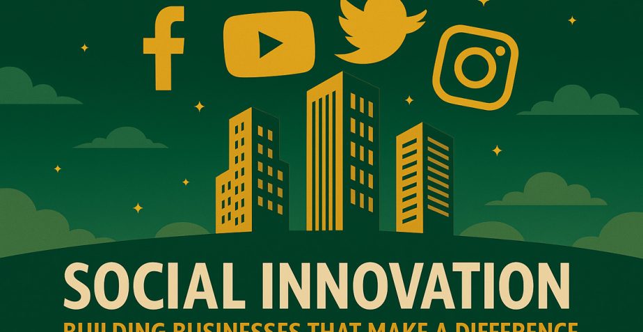 Social Innovation: Building Businesses That Make a Difference